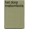 Het dorp Mabombola by Wim van Binsbergen