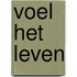 Voel het leven