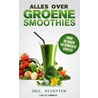 Alles over groene smoothies door Liselot Vermeer