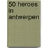 50 heroes in Antwerpen