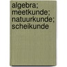 Algebra; Meetkunde; Natuurkunde; Scheikunde door Mike Askew