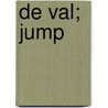 De val; Jump door Jaap-Wim van der Horst