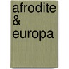 Afrodite & Europa door C.A. Klok