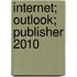 Internet; Outlook; Publisher 2010