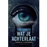 Wat je achterlaat