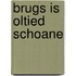 Brugs is oltied schoane