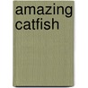 Amazing catfish door Onbekend