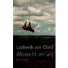 Albrecht en wij door Lodewijk van Oord