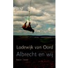 Albrecht en wij by Lodewijk van Oord