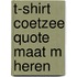 T-shirt Coetzee quote maat M Heren