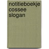 Notitieboekje Cossee slogan by Unknown