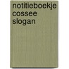 Notitieboekje Cossee slogan door Onbekend