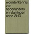 Woordenkennis van Nederlanders en Vlamingen anno 2013