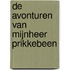 De avonturen van mijnheer Prikkebeen