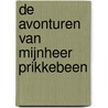 De avonturen van mijnheer Prikkebeen door J.J.A. Goeverneur