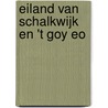 Eiland van Schalkwijk en 't Goy eo door Onbekend