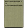 Ethische dilemma's in de ouderengeneeskunde door Marian Verkerk
