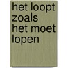 Het loopt zoals het moet lopen door Bram van Zundert