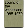 Sound of the westcoast 1965-1979 door Leo Blokhuis