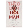 Het gestolen leven by Theodor Holman