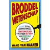 Broddelwetenschap by Hans van Maanen