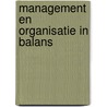 Management en organisatie in balans door Tom van Vlimmeren