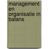 Management en organisatie in balans by Tom van Vlimmeren