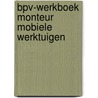 BPV-werkboek monteur mobiele werktuigen door Onbekend