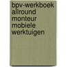 BPV-werkboek allround monteur mobiele werktuigen by Unknown