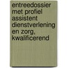 Entreedossier met profiel assistent dienstverlening en zorg, kwalificerend door Mbo Raad