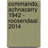 Commando, achnacarry 1942 - Roosendaal 2014 door Rien Stegman