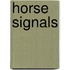Horse signals