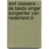 Stef Classens - De Beste Singer Songwriter van Nederland III by Unknown