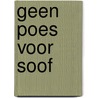 Geen poes voor Soof door Maria van Eeden