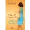 Laat me nooit alleen door Kazuo Ishiguro