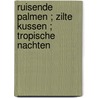 Ruisende palmen ; Zilte kussen ; Tropische nachten by Anne McAllister