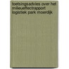 Toetsingsadvies over het milieueffectrapport logistiek park Moerdijk door Commissie voor de m.e.r.