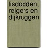 Lisdodden, reigers en dijkruggen door Onno-Sven Tromp