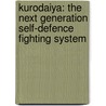 KURODAIYA: The next generation self-defence fighting system door Krishna Gopal