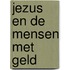 Jezus en de mensen met geld