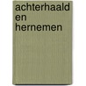 Achterhaald en hernemen door M.E.M. Remery-Voskuil
