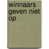 Winnaars geven niet op