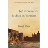 Jeff in Venetië, de dood in Varanasi by Geoff Dyer