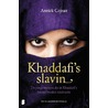 Khaddafi's slavin door Annick Cojean