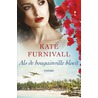 Als de bougainville bloeit by Kate Furnivall