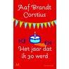 Het jaar dat ik 30 werd door Aaf Brandt Corstius