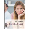 Hoe de wind ook waait by Henny Thijssing-Boer