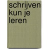Schrijven kun je leren door Eric Besselink
