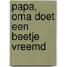 Papa, oma doet een beetje vreemd by Naomi Beverloo