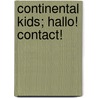 Continental kids; hallo! contact! door Onbekend